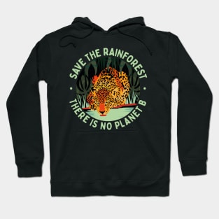 Save the Rainforest There is no planet B Hoodie